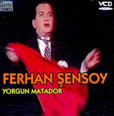 Yorgun Matador<br>Ferhan Sensoy